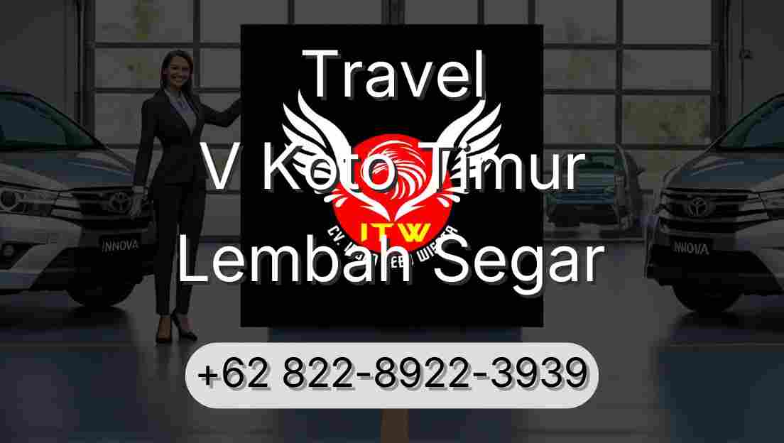 Travel V Koto Timur Lembah Segar