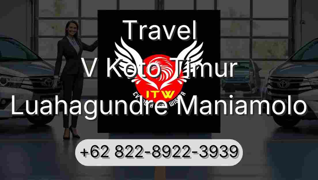 Travel V Koto Timur Luahagundre Maniamolo