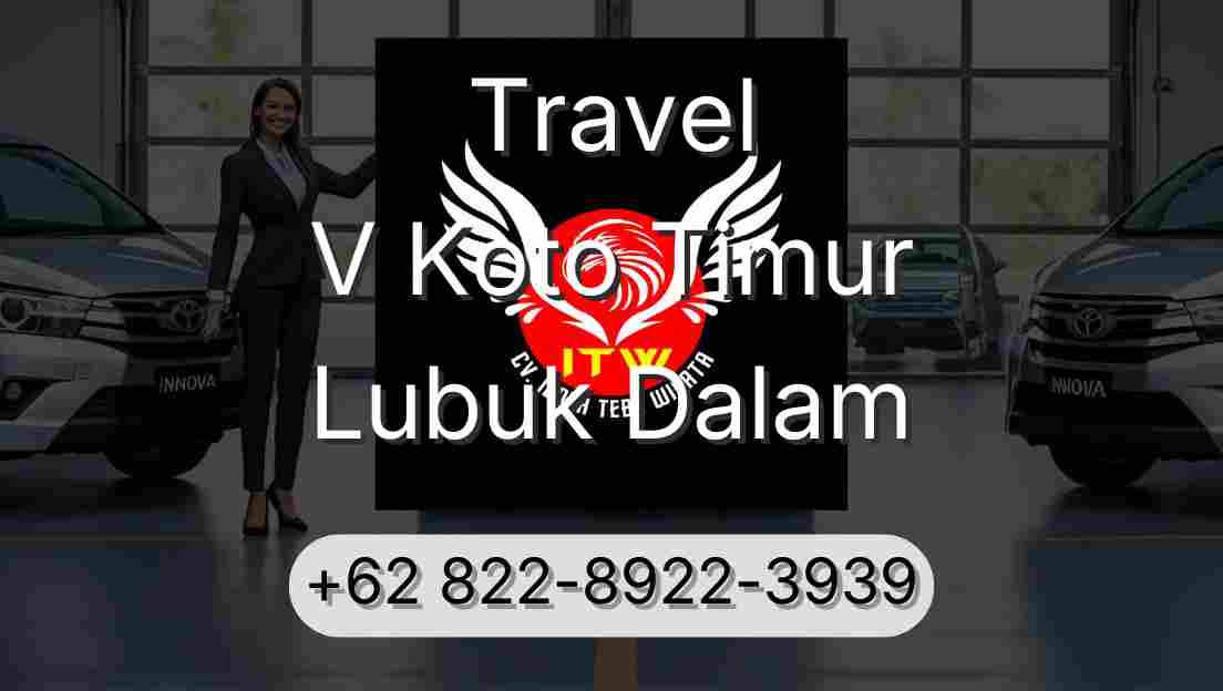 Travel V Koto Timur Lubuk Dalam