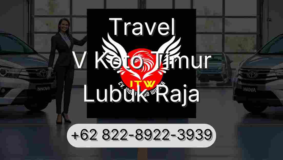 Travel V Koto Timur Lubuk Raja