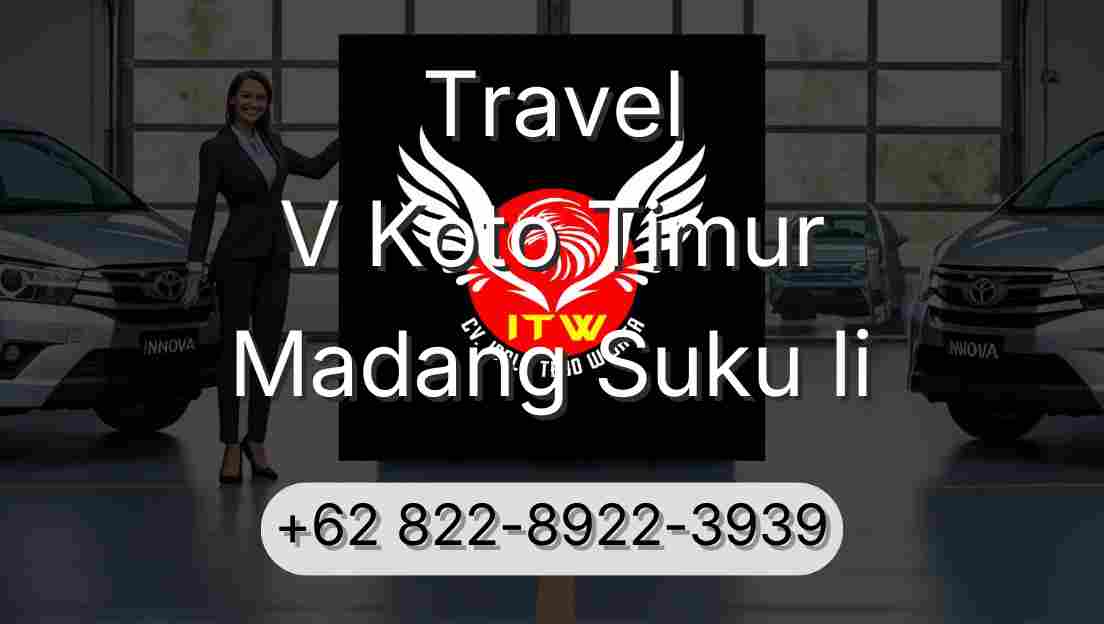 Travel V Koto Timur Madang Suku Ii
