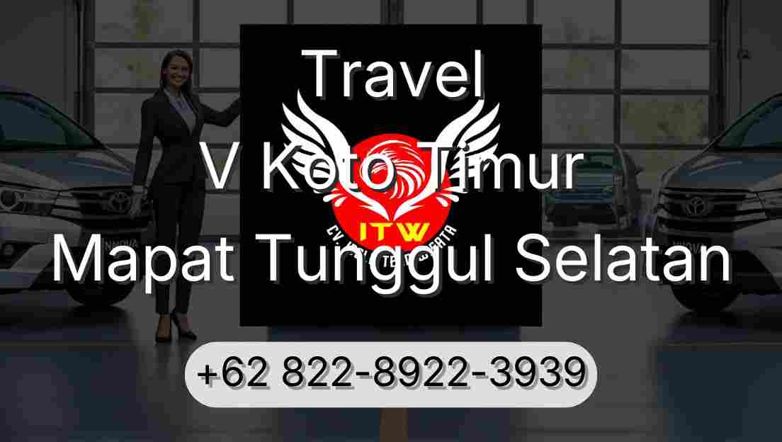 Travel V Koto Timur Mapat Tunggul Selatan