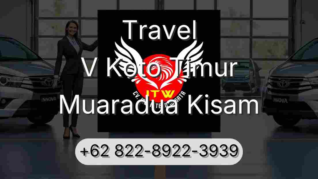 Travel V Koto Timur Muaradua Kisam