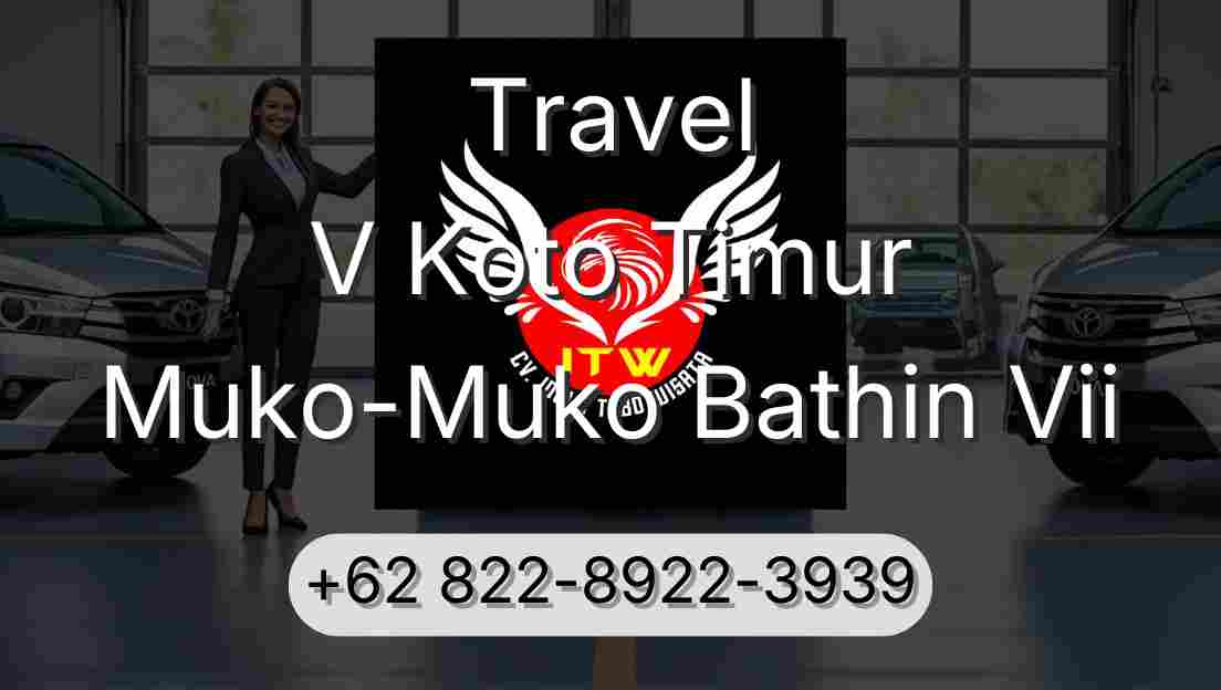 Travel V Koto Timur Muko-Muko Bathin Vii
