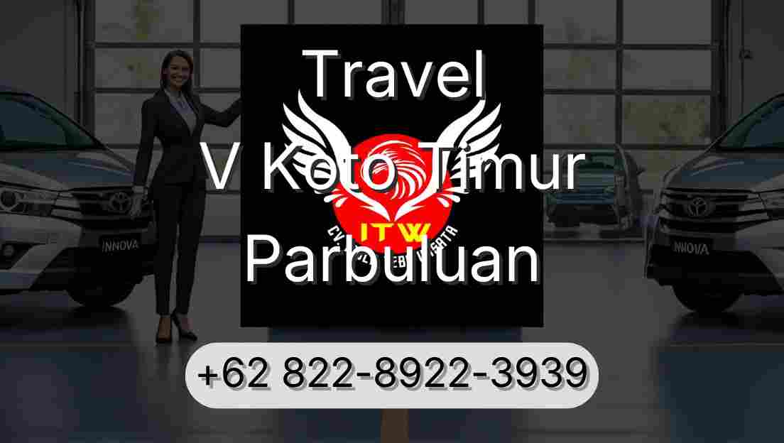 Travel V Koto Timur Parbuluan