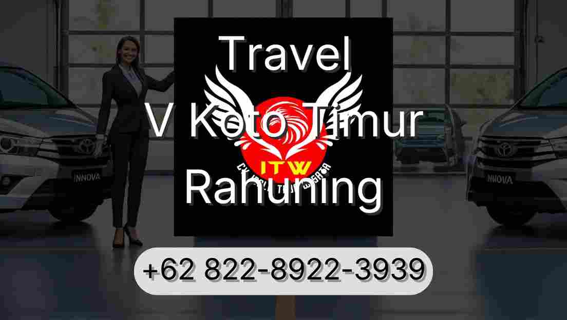 Travel V Koto Timur Rahuning
