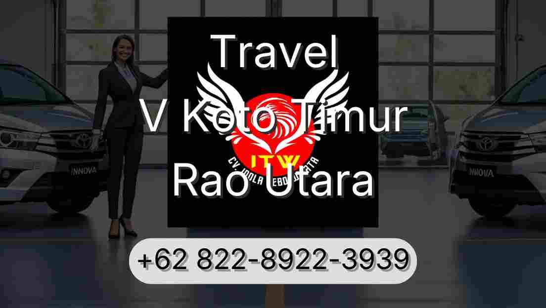 Travel V Koto Timur Rao Utara