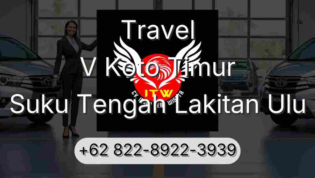 Travel V Koto Timur Suku Tengah Lakitan Ulu