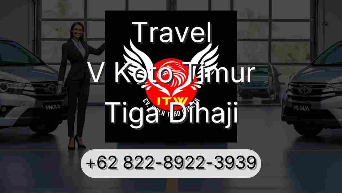 Travel V Koto Timur Tiga Dihaji