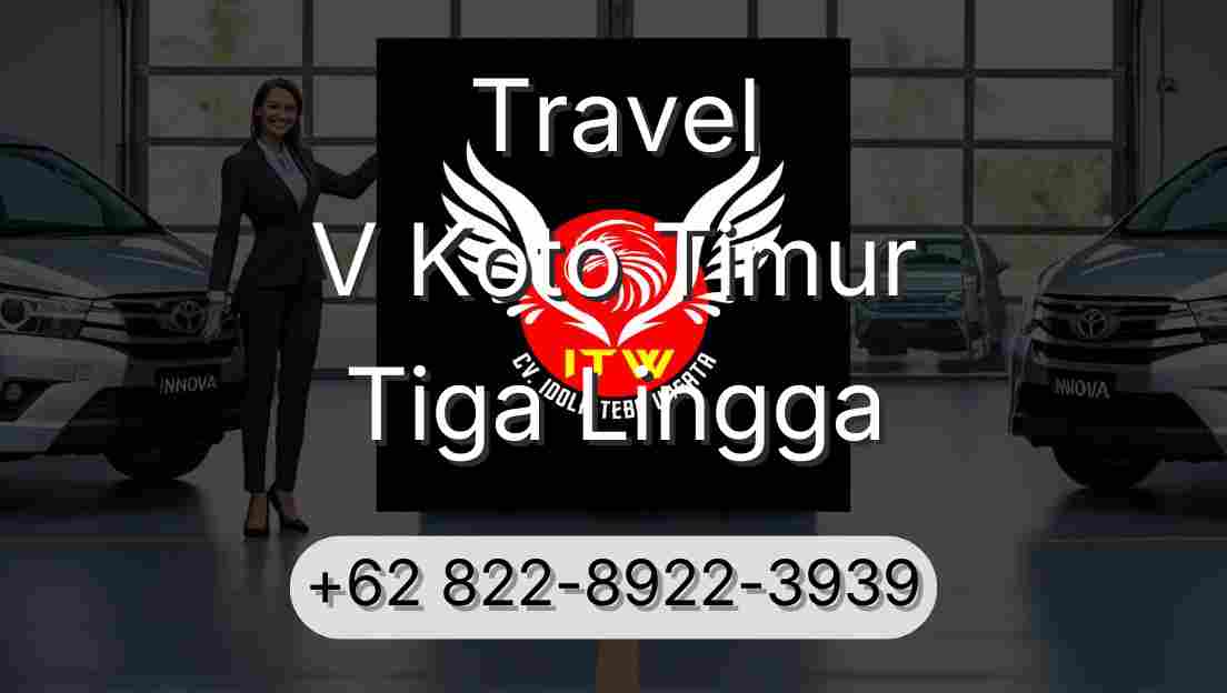 Travel V Koto Timur Tiga Lingga