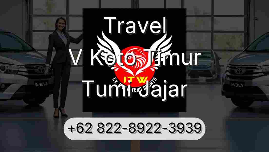 Travel V Koto Timur Tumi Jajar