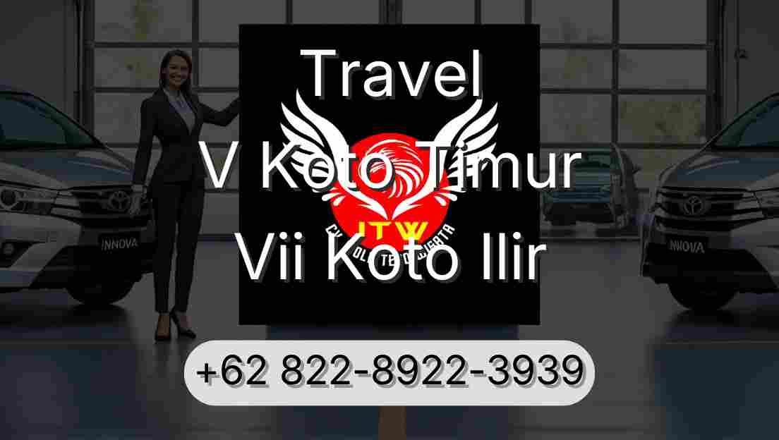 Travel V Koto Timur Vii Koto Ilir