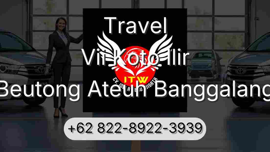 Travel Vii Koto Ilir Beutong Ateuh Banggalang