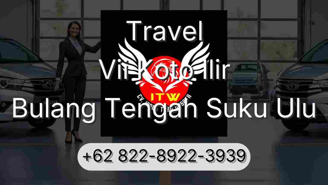 Travel Vii Koto Ilir Bulang Tengah Suku Ulu