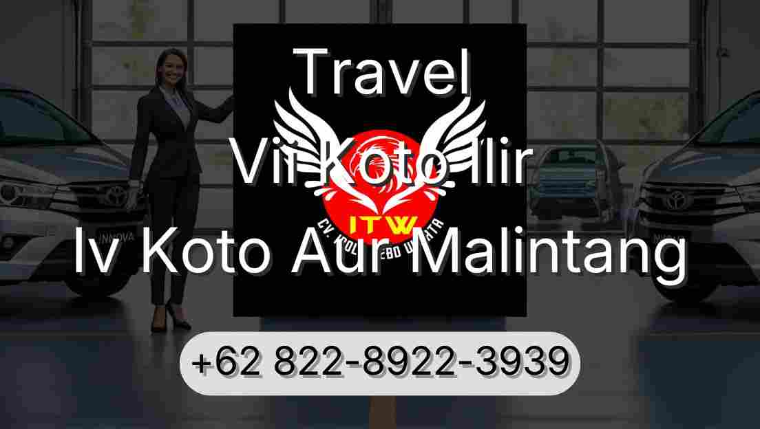 Travel Vii Koto Ilir Iv Koto Aur Malintang