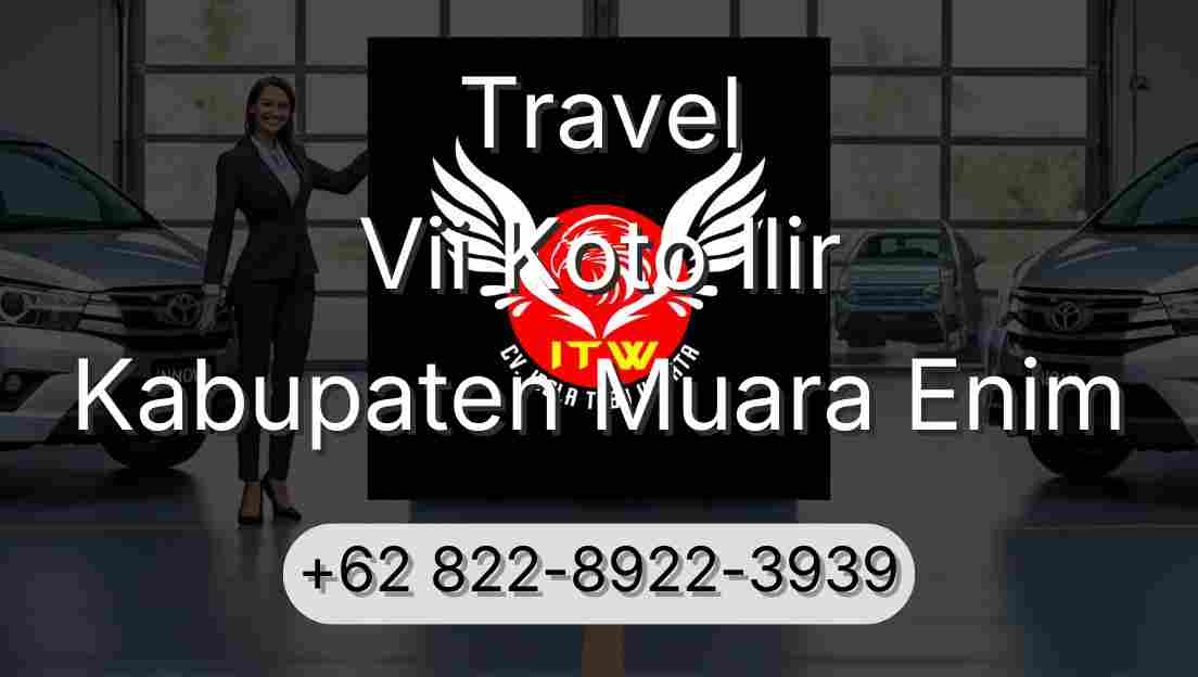 Travel Vii Koto Ilir Kabupaten Muara Enim