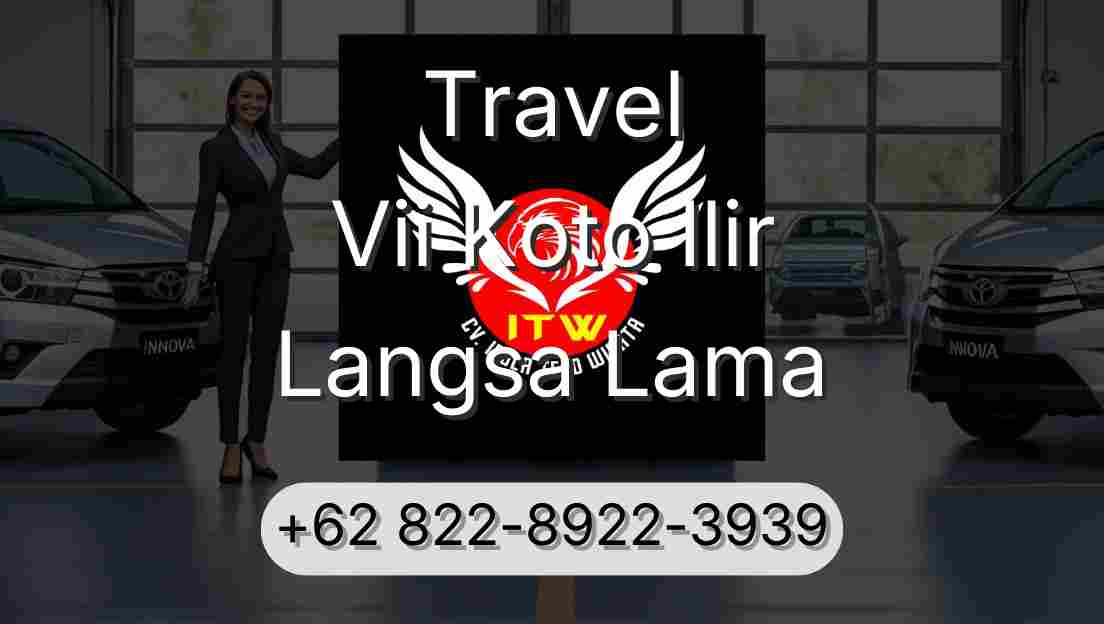 Travel Vii Koto Ilir Langsa Lama