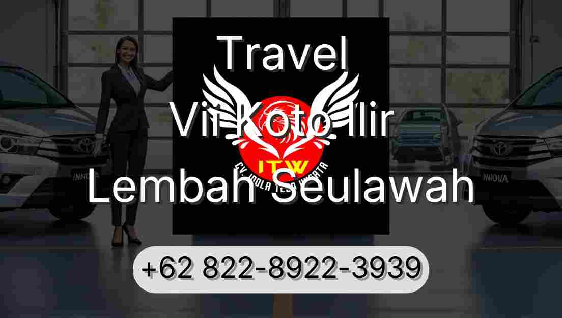 Travel Vii Koto Ilir Lembah Seulawah