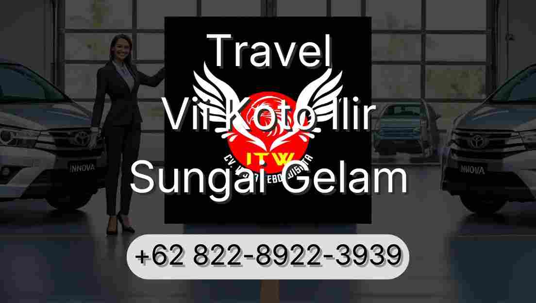 Travel Vii Koto Ilir Sungai Gelam