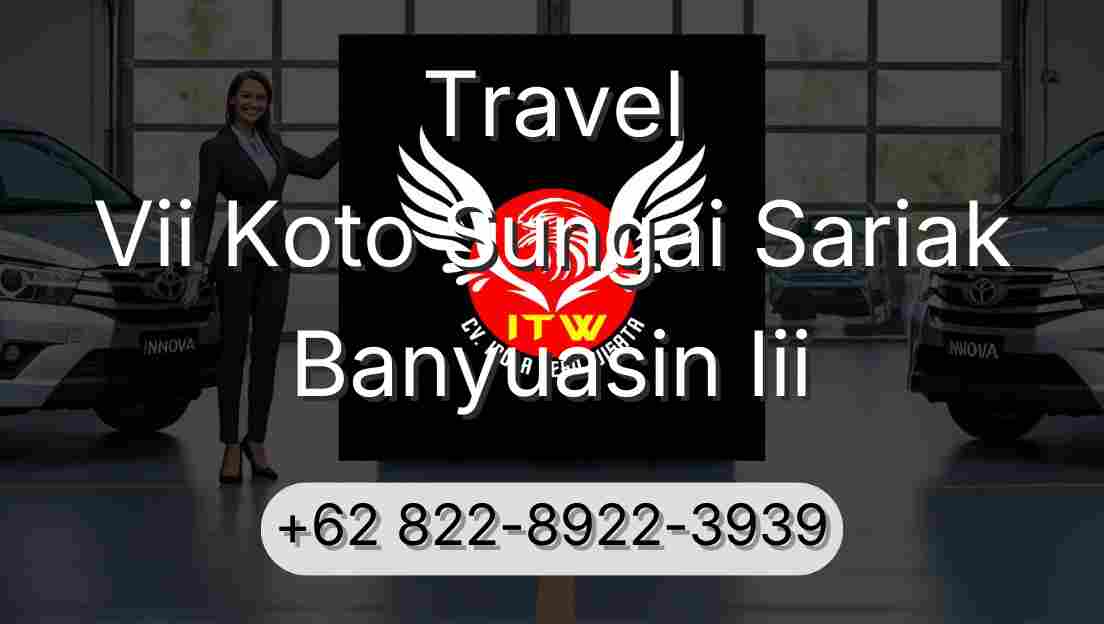 Travel Vii Koto Sungai Sariak Banyuasin Iii