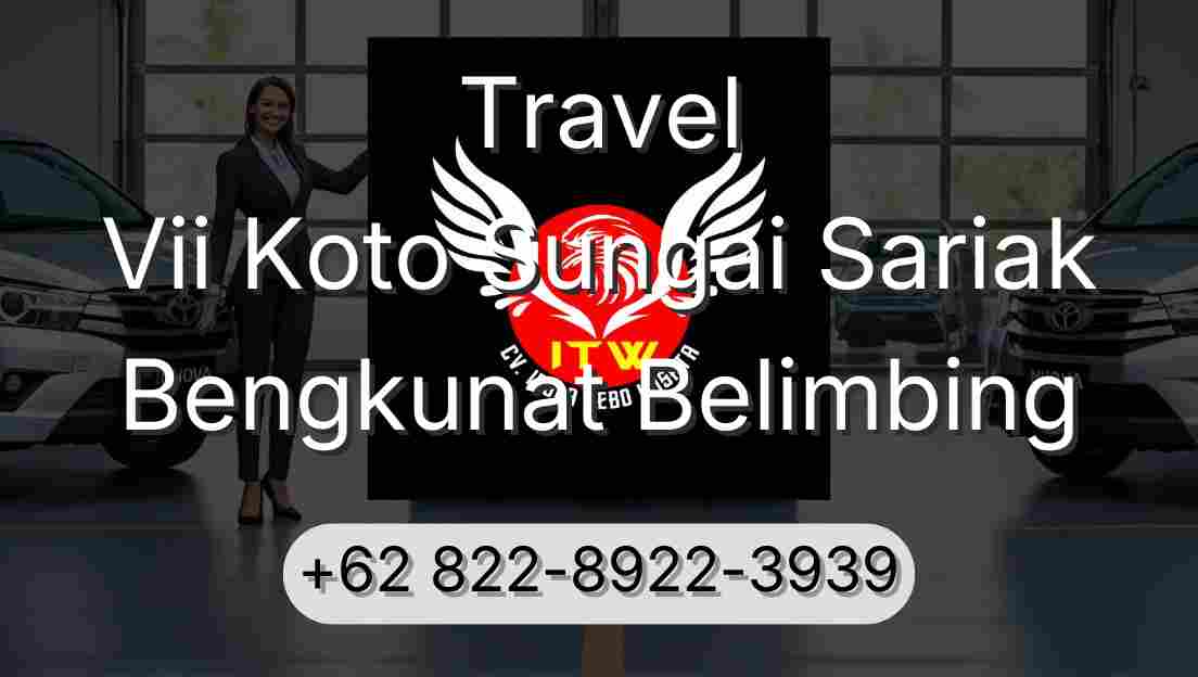 Travel Vii Koto Sungai Sariak Bengkunat Belimbing