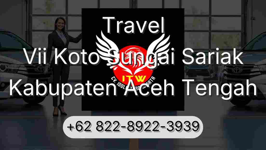 Travel Vii Koto Sungai Sariak Kabupaten Aceh Tengah