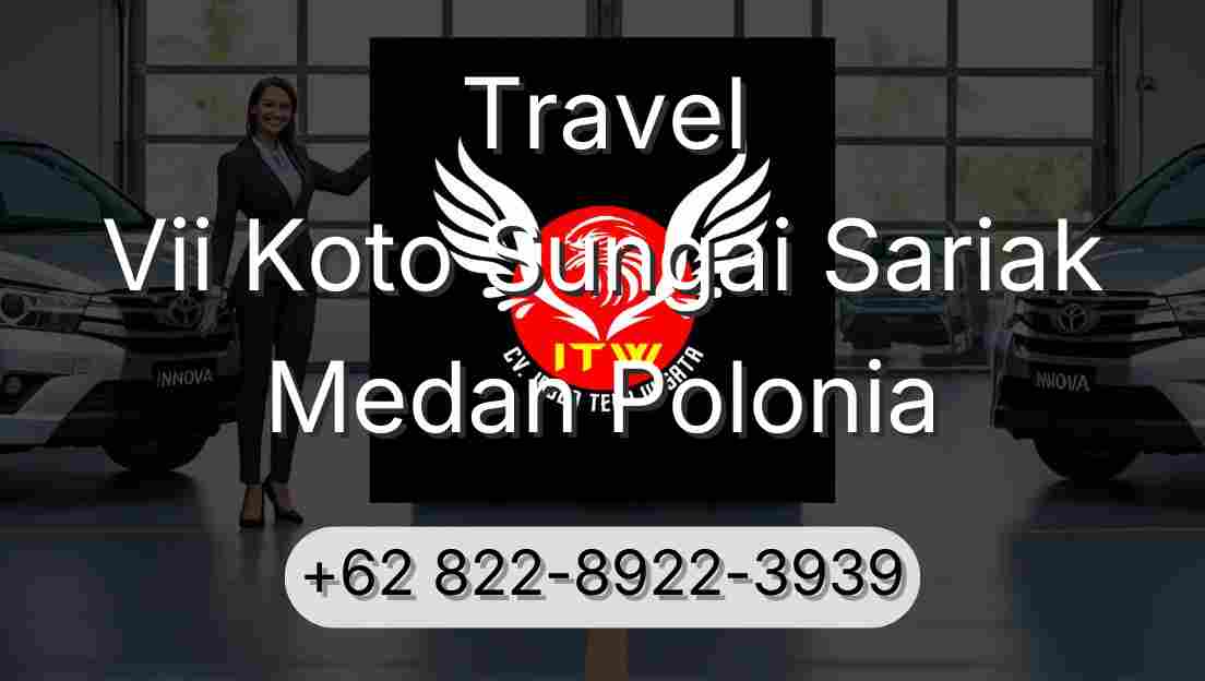 Travel Vii Koto Sungai Sariak Medan Polonia