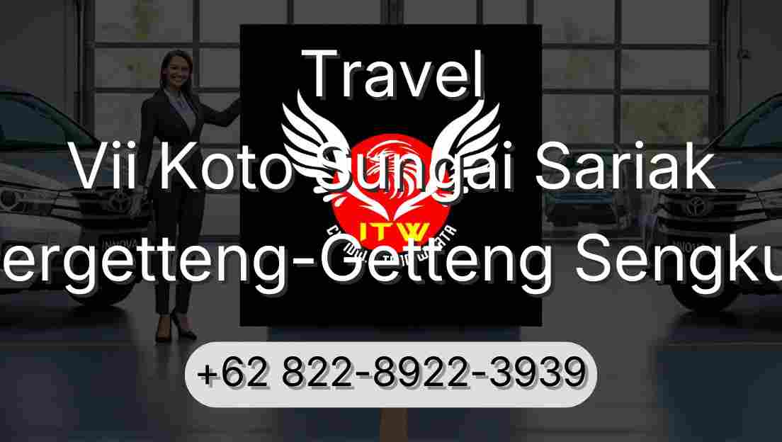 Travel Vii Koto Sungai Sariak Pergetteng-Getteng Sengkut
