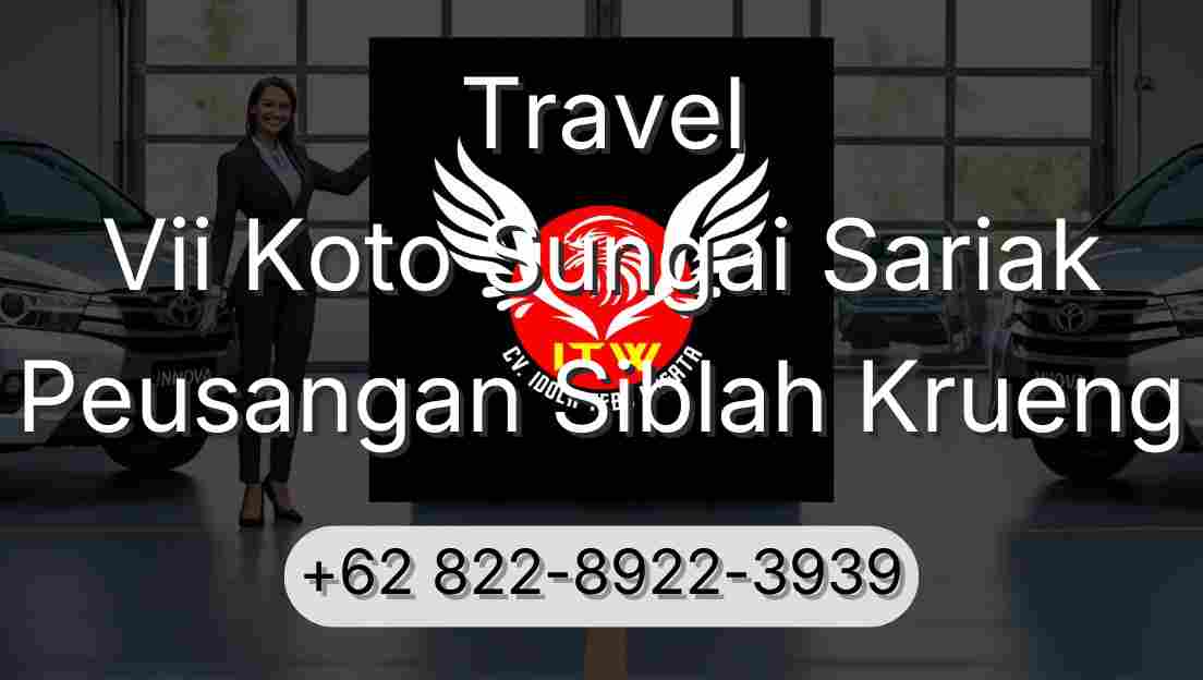 Travel Vii Koto Sungai Sariak Peusangan Siblah Krueng