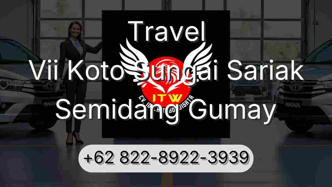 Travel Vii Koto Sungai Sariak Semidang Gumay
