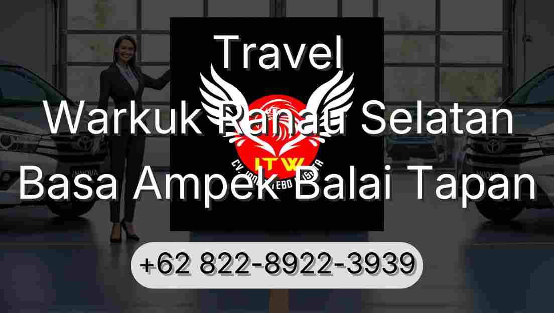 Travel Warkuk Ranau Selatan Basa Ampek Balai Tapan