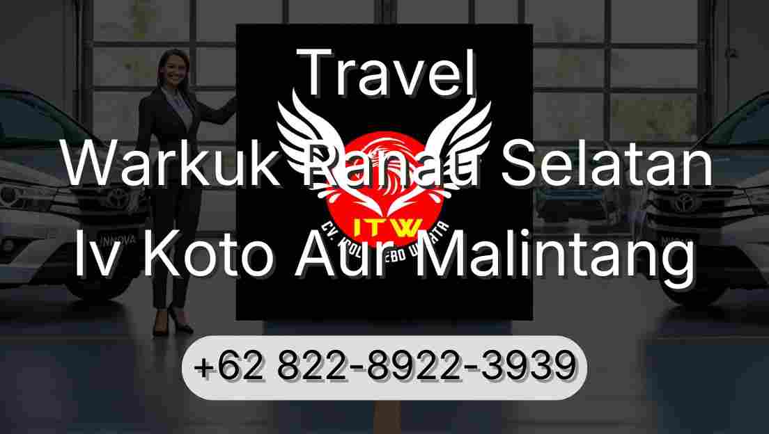 Travel Warkuk Ranau Selatan Iv Koto Aur Malintang