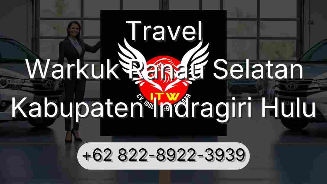 Travel Warkuk Ranau Selatan Kabupaten Indragiri Hulu