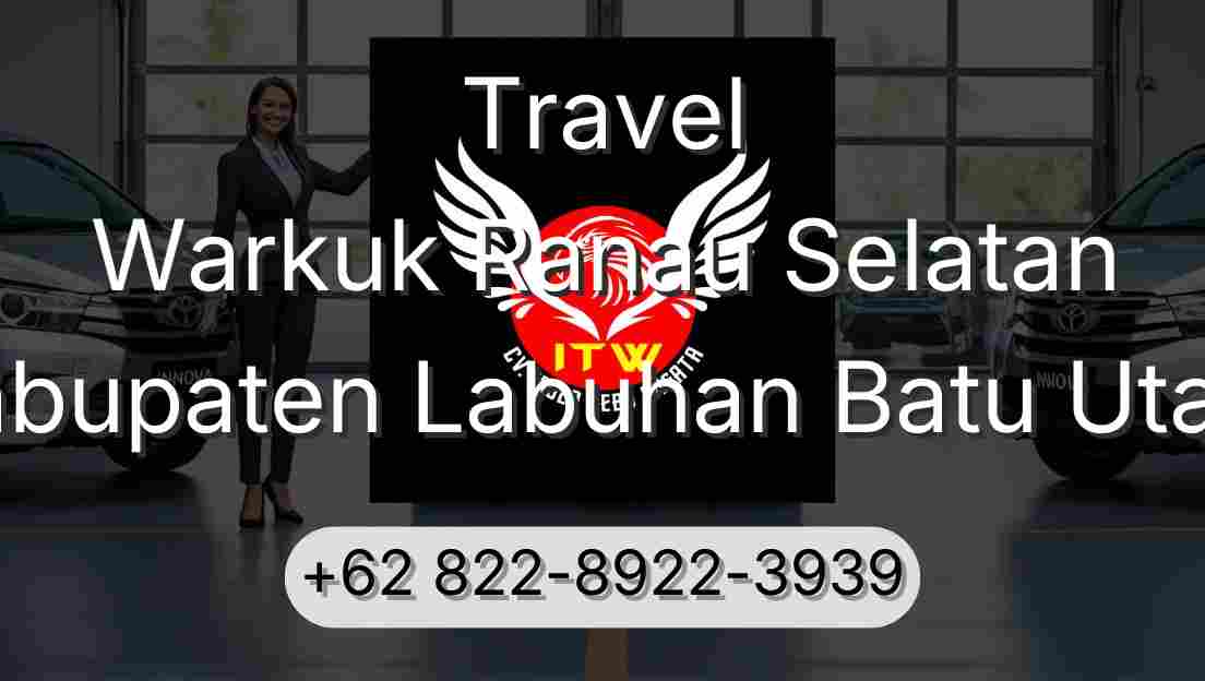 Travel Warkuk Ranau Selatan Kabupaten Labuhan Batu Utara