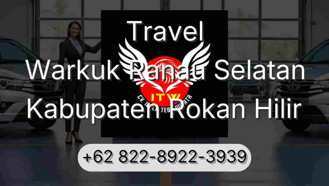 Travel Warkuk Ranau Selatan Kabupaten Rokan Hilir