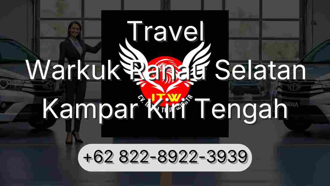 Travel Warkuk Ranau Selatan Kampar Kiri Tengah