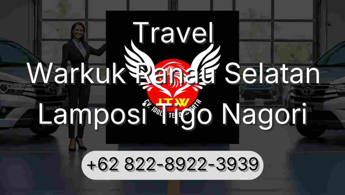 Travel Warkuk Ranau Selatan Lamposi Tigo Nagori