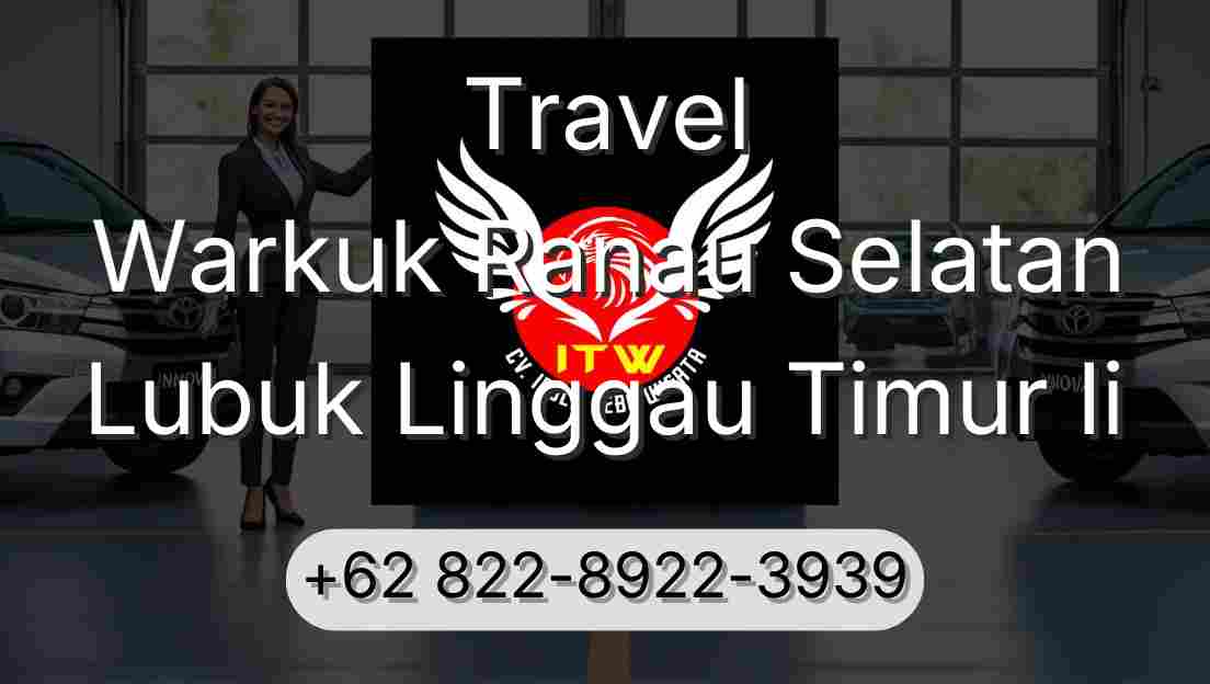 Travel Warkuk Ranau Selatan Lubuk Linggau Timur Ii