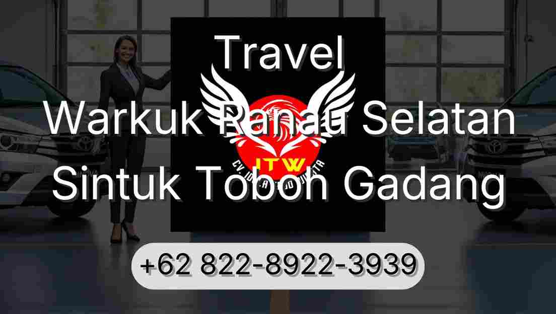 Travel Warkuk Ranau Selatan Sintuk Toboh Gadang