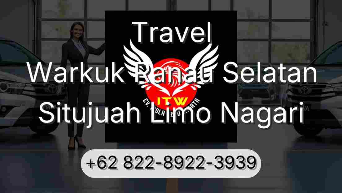 Travel Warkuk Ranau Selatan Situjuah Limo Nagari