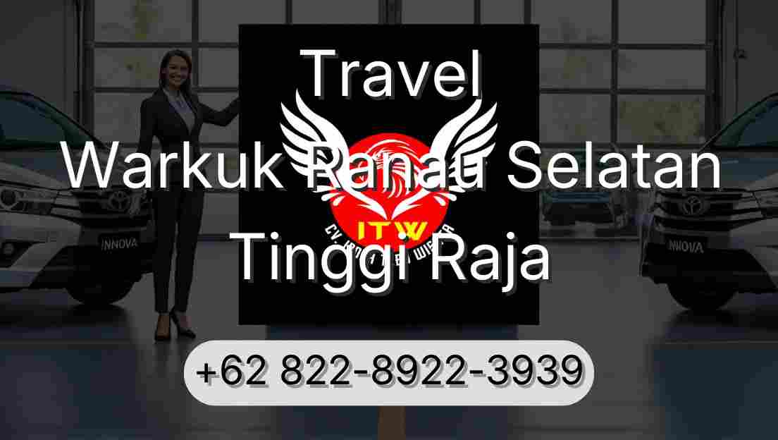 Travel Warkuk Ranau Selatan Tinggi Raja