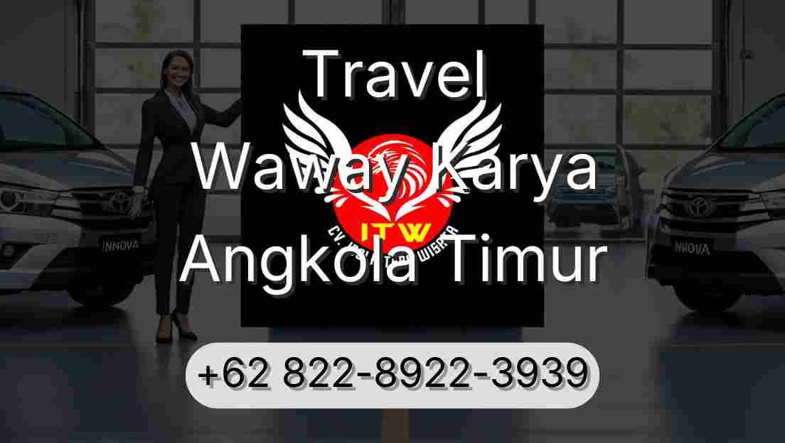 Travel Waway Karya Angkola Timur