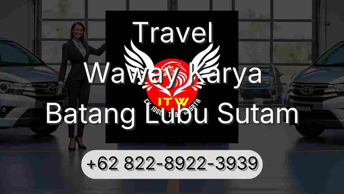 Travel Waway Karya Batang Lubu Sutam