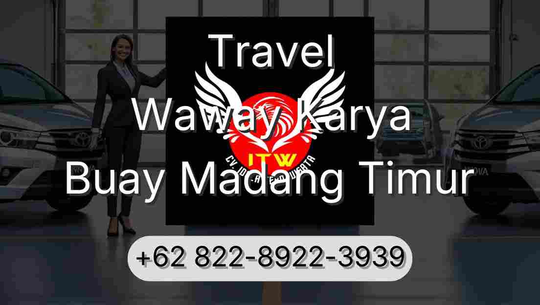 Travel Waway Karya Buay Madang Timur