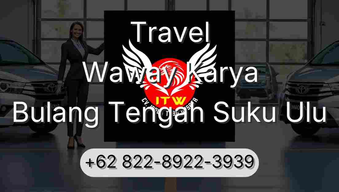 Travel Waway Karya Bulang Tengah Suku Ulu
