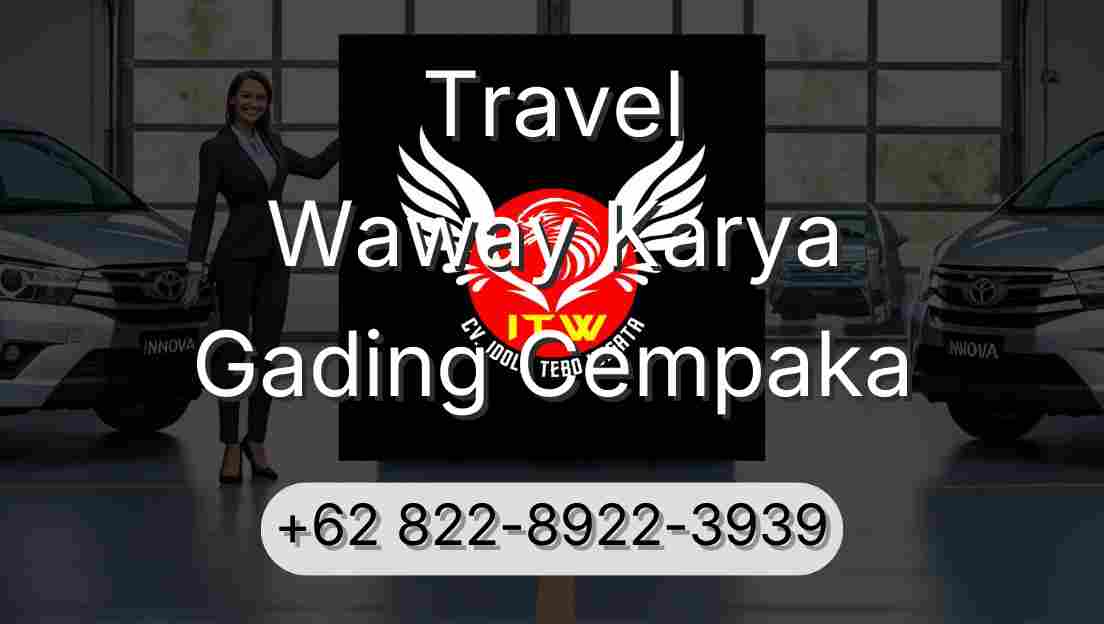 Travel Waway Karya Gading Cempaka