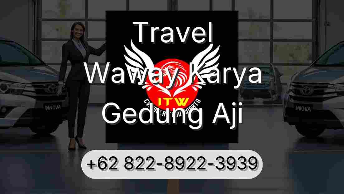 Travel Waway Karya Gedung Aji