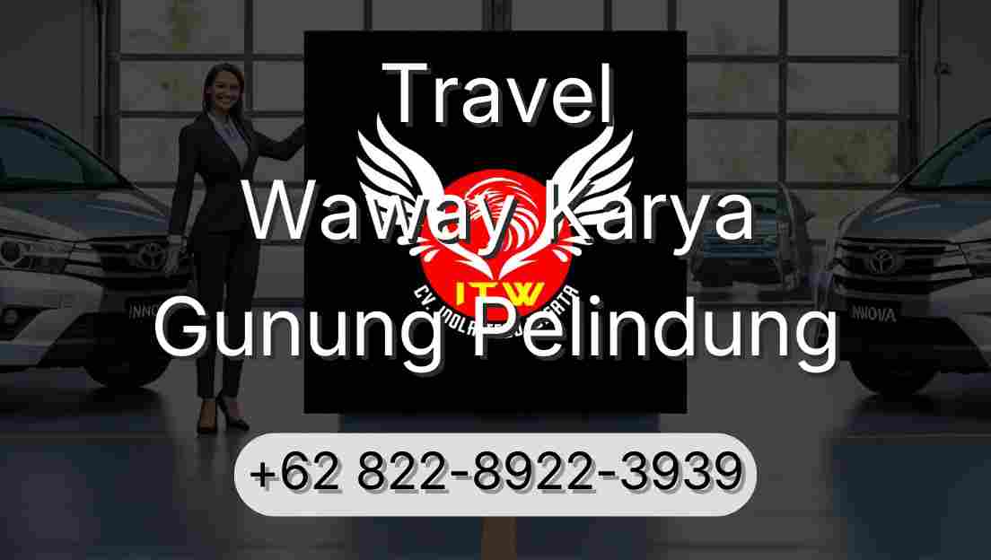 Travel Waway Karya Gunung Pelindung