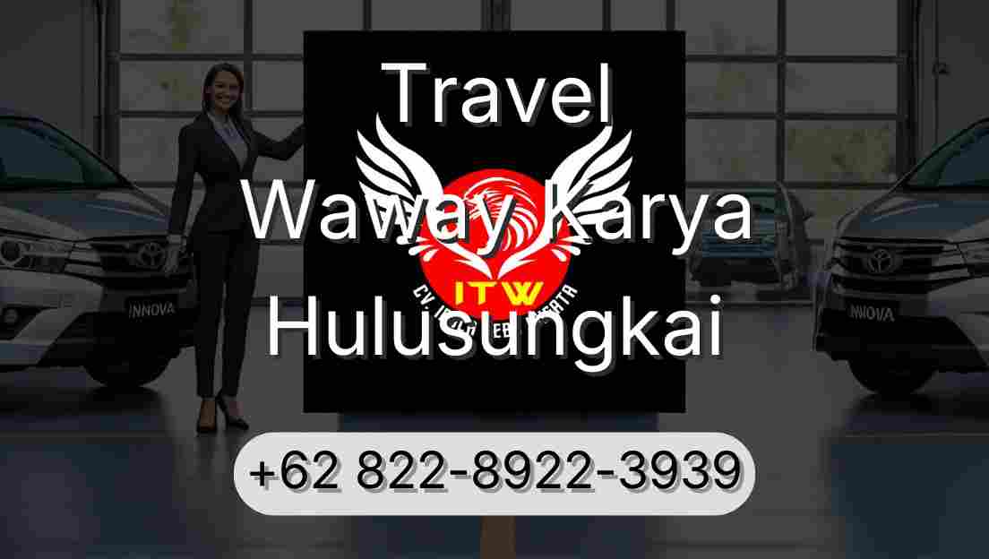 Travel Waway Karya Hulusungkai