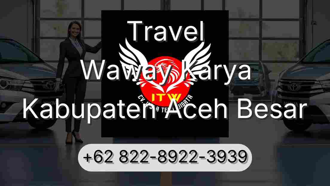 Travel Waway Karya Kabupaten Aceh Besar